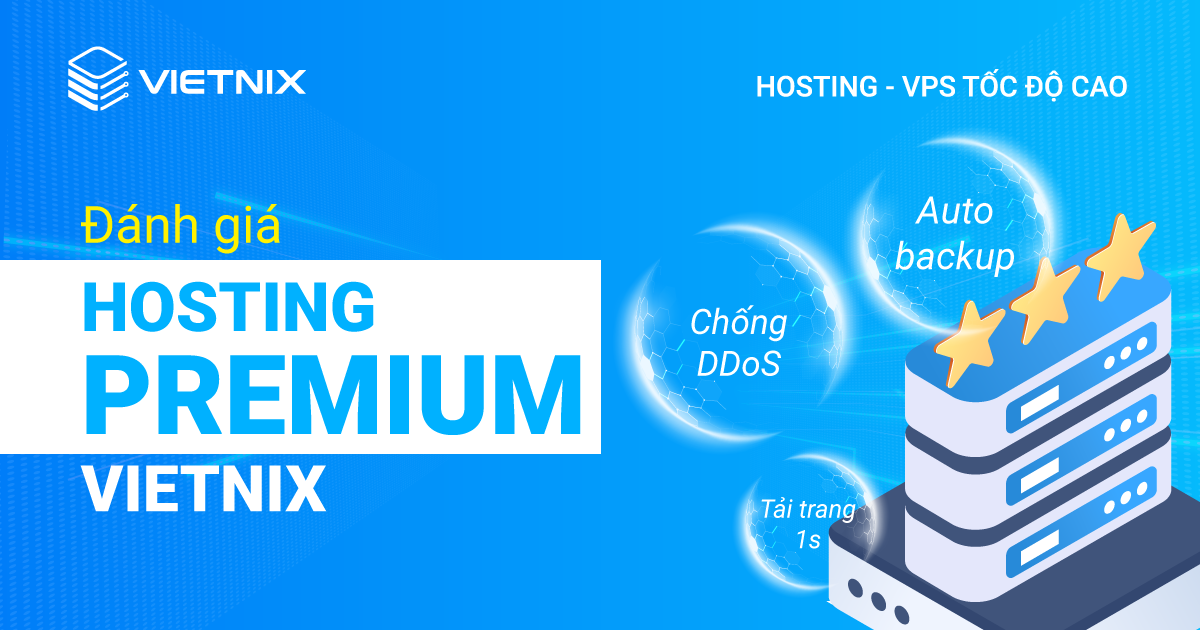 Đánh giá Hosting Premium - Web Hosting tốc độ cao của Vietnix