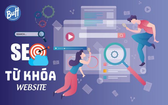 Dịch Vụ Seo Từ Khóa Website Tổng Thể Chuyên Nghiệp Uy Tín BuffSEO